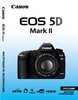 Фотография Canon Инструкция для фотоаппарата Canon 5D Mark II Фото Canon Инструкция для фотоаппарата Canon 5D Mark II